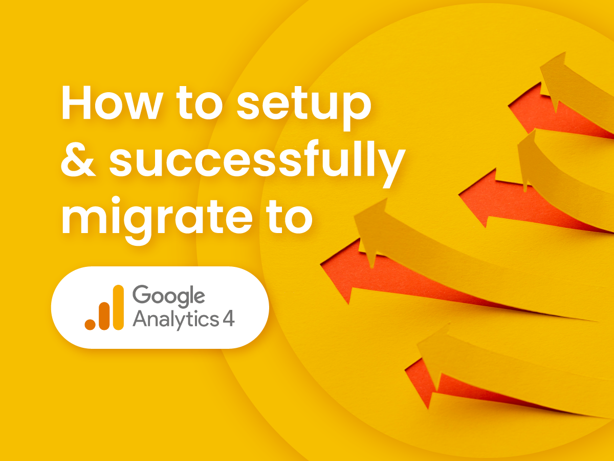How to setup and successfully migrate to Google Analytics 4 | Workshop ...