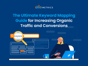 The ultimate keyword mapping guide for increasing organic traffic and conversions